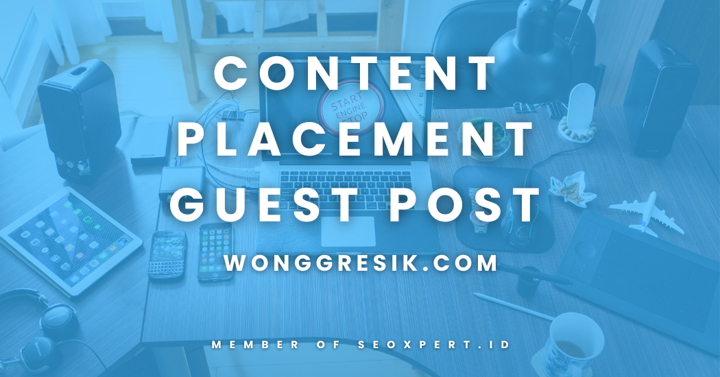 Guest Post & Content Placement di WongGresik.com